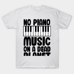 No Piano Music On A Dead Planet T-Shirt